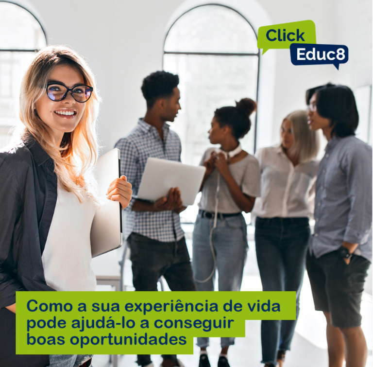 Como Sua Experiência de Vida Pode Ajudá-lo a Conseguir Boas Oportunidades