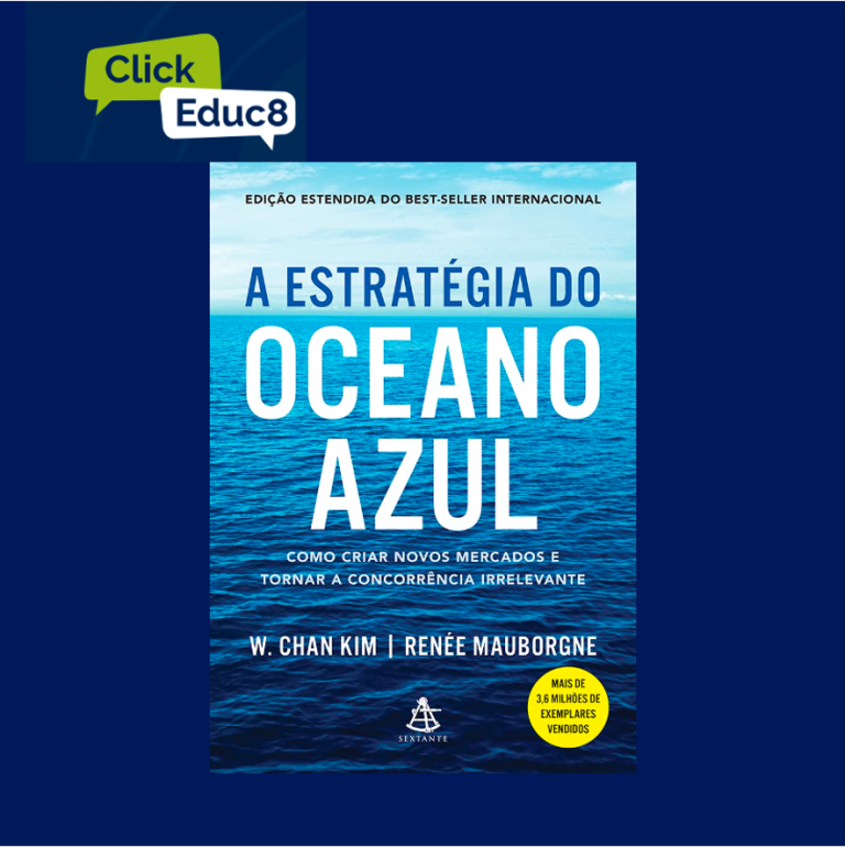 “A Estratégia do Oceano Azul” – W. Chan Kim e Renée Mauborgne (Resumo do Livro)