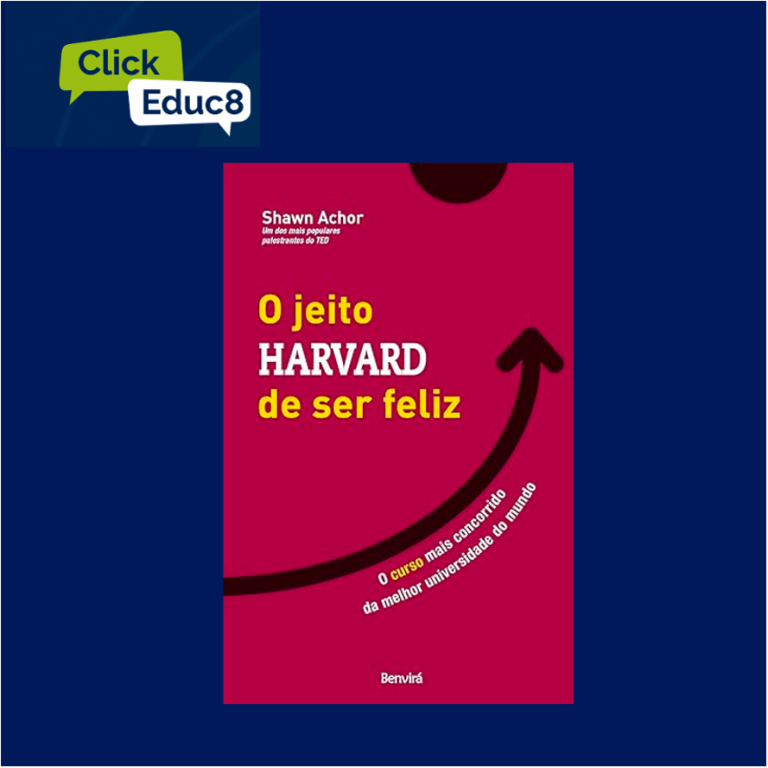 “O Jeito Havard de Ser Feliz”- Shawn Achor (Resumo do Livro)