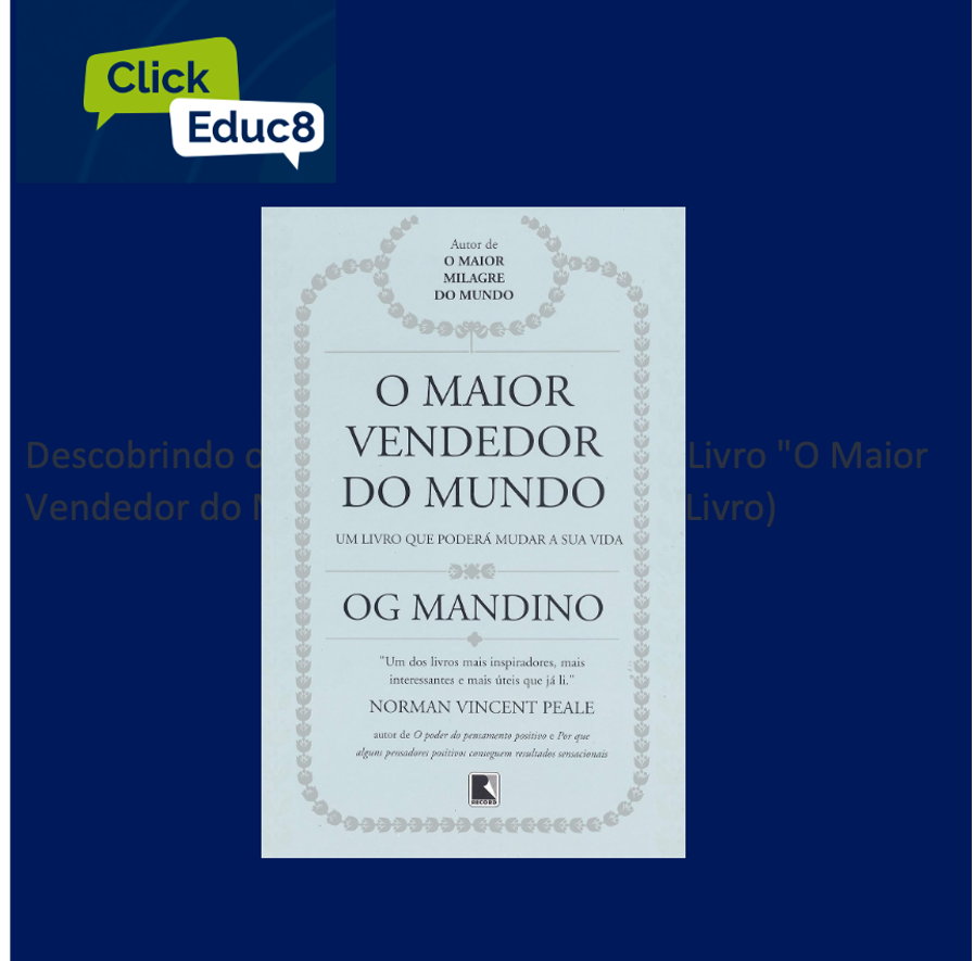 📘 O Maior Vendedor do Mundo – OG Mandino (Resumo do Livro) 😊
