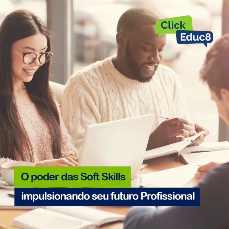 O Poder das Soft Skills Impulsionando seu Futuro Profissional