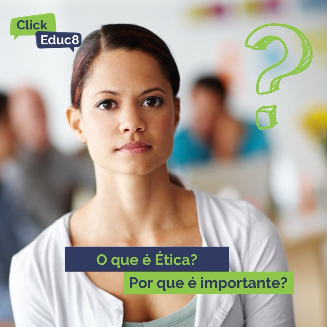 O Que é Ética e Por Que Ela é Essencial para a Sua Vida e Carreira