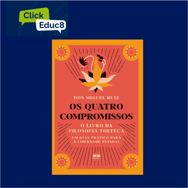 “Os Quatro Compromissos” – Don Miguel Ruiz (Resumo do Livro)