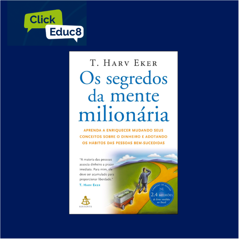 Mergulhando no Mundo da Riqueza com “Os Segredos da Mente Milionária” – T. Harv Eker (Resumo do Livro)