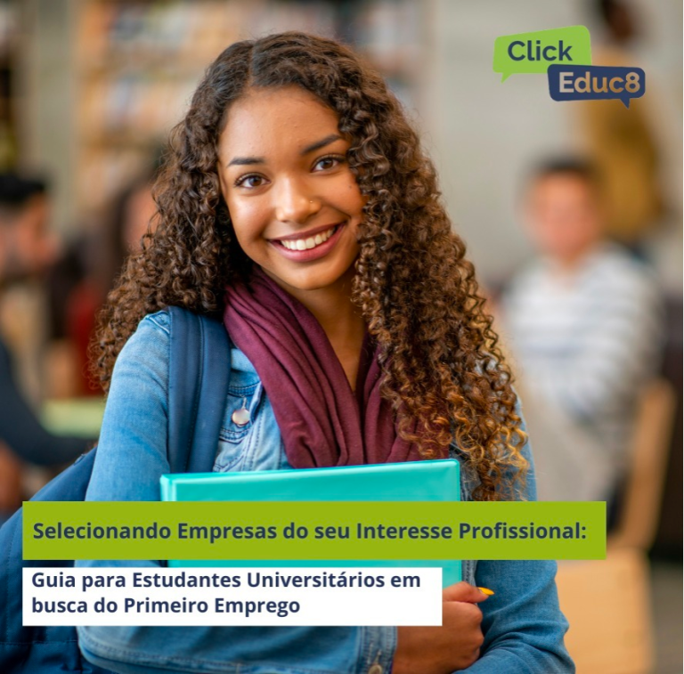 Selecionando Empresas do seu Interesse Profissional: Guia para Estudantes Universitários em Busca do Primeiro Emprego